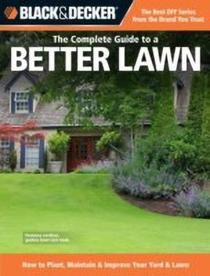 The Complete Guide to a Better Lawn (Black & Decker)(English, Paperback, Peterson Chris)