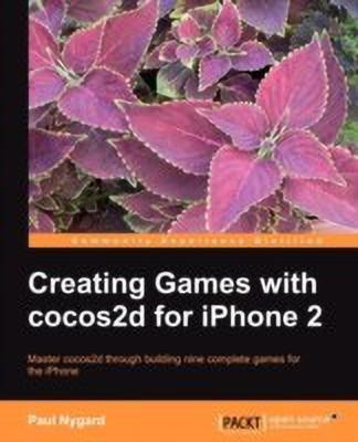 Creating Games with cocos2d for iPhone 2(English, Electronic book text, Nygard Paul)