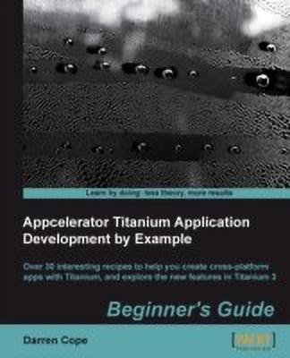 Appcelerator Titanium Application Development by Example Beginner's Guide(English, Electronic book text, Cope Darren)