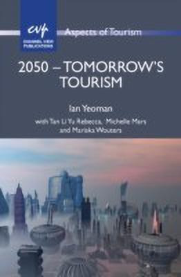 2050 - Tomorrow's Tourism(English, Hardcover, Yeoman Ian)