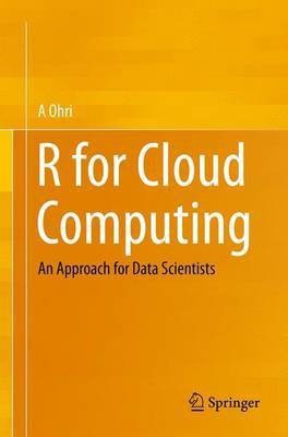 R for Cloud Computing; An Approach for Data Scientists(English, Electronic book text, unknown)