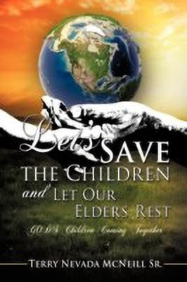 Let's Save the Children and Let Our Elders Rest(English, Paperback, McNeill Terry Nevada Sr)