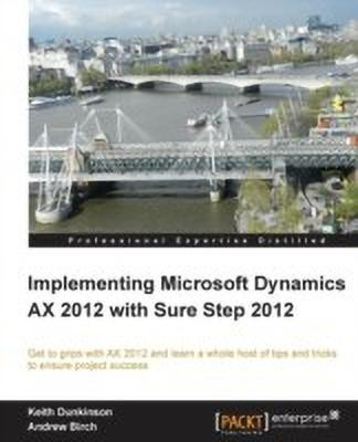 Implementing Microsoft Dynamics AX 2012 with Sure Step 2012(English, Paperback, Dunkinson Keith)