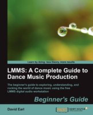 LMMS: A Complete Guide to Dance Music Production(English, Electronic book text, Earl David)