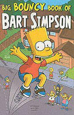 Simpsons Comics Presents the Big Bouncy Book of Bart Simpson(English, Paperback, Groening Matt)