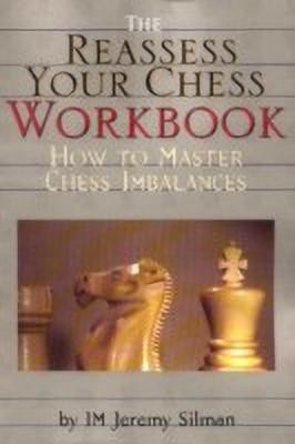 Reassess Your Chess Workbook(English, Paperback, Silman Jeremy)