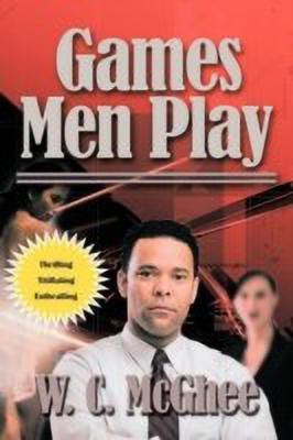 Games Men Play(English, Paperback, McGhee W. C.)