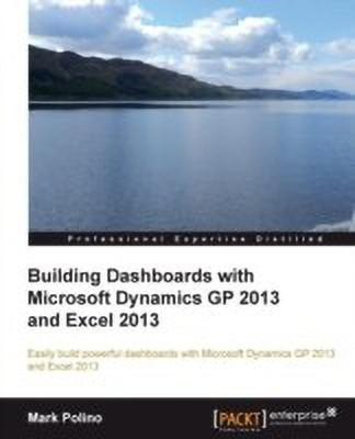 Building Dashboards with Microsoft Dynamics GP 2013 and Excel 2013(English, Electronic book text, Polino Mark)
