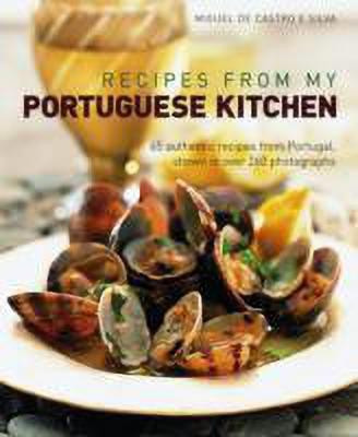 Recipes from My Portuguese Kitchen(English, Hardcover, Silva Miguel De Castro E)