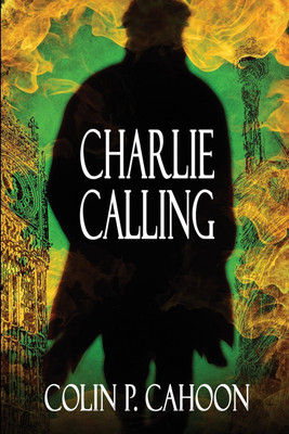 Charlie Calling(English, Paperback, Cahoon Colin P)