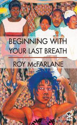 Beginning With Your Last Breath(English, Paperback, McFarlane Roy)