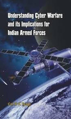 Understanding Cyber Warfare and its Implications for Indian Armed Forces(English, Hardcover, Tyagi R. K.)
