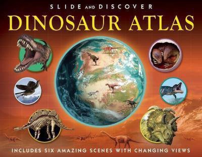 Slide and Discover: Dinosaur Atlas(English, Hardcover, Green Jen Dr)