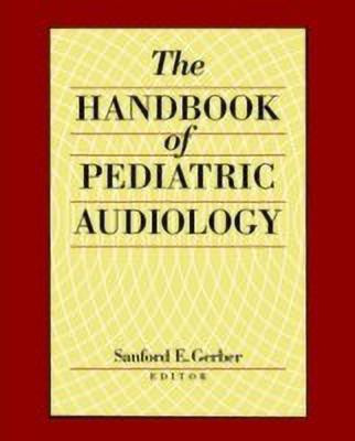 The Handbook of Paediatric Audiology(English, Paperback, Gerber Sanford E.)