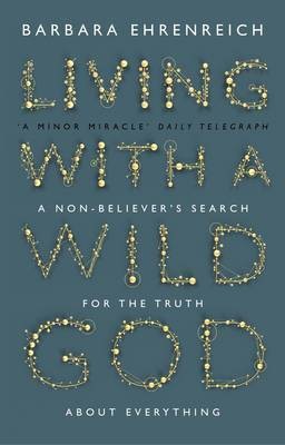 Living With a Wild God(English, Paperback, Ehrenreich Barbara)