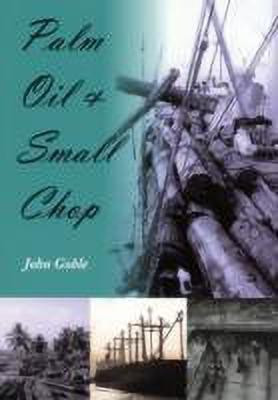 Palm Oil and Small Chop(English, Paperback, Goble John)