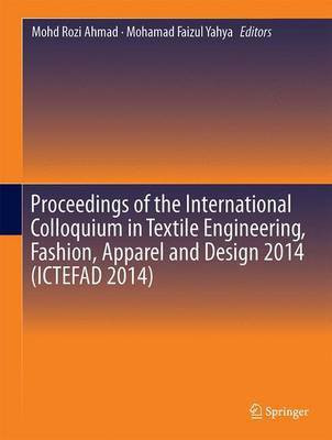 Proceedings of the International Colloquium in Textile Engineering, Fashion, Apparel and Design 2014 (ICTEFAD 2014)(English, Hardcover, unknown)