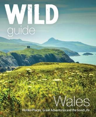 Wild Guide Wales and Marches(English, Paperback, Pascoe Tania)