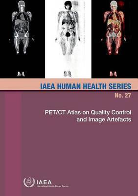 PET/CT Atlas on Quality Control and Image Artefacts(English, Paperback, IAEA)
