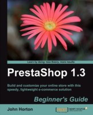 PrestaShop 1.3 Beginner's Guide(English, Electronic book text, Horton John)