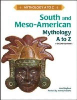 SOUTH AND MESO-AMERICAN MYTHOLOGY A TO Z, 2ND EDITION(English, Hardcover, unknown)