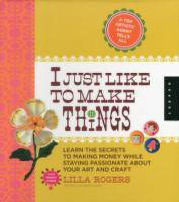 I Just Like to Make Things(English, Paperback, Rogers Lilla)