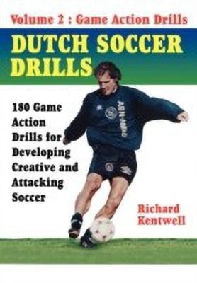 Dutch Soccer Drills Volume II(English, Paperback, Kentwell Richard)