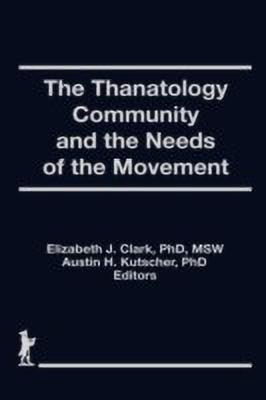 The Thanatology Community and the Needs of the Movement(English, Hardcover, unknown)