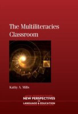 The Multiliteracies Classroom(English, Hardcover, Mills Kathy A.)