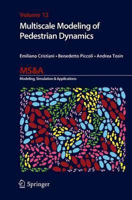 Multiscale Modeling of Pedestrian Dynamics(English, Electronic book text, unknown)
