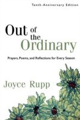 Out of the Ordinary  - Prayers, Poems, and Reflections for Every Season(English, Paperback, Rupp Joyce)