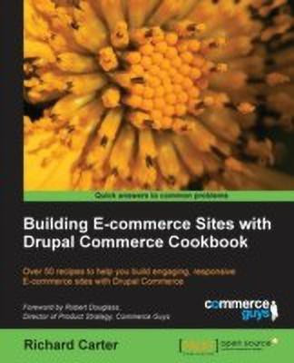 Building E-commerce Sites with Drupal Commerce Cookbook(English, Paperback, Carter Richard)
