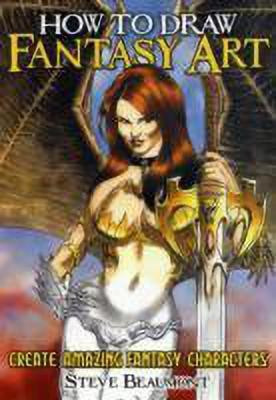 How to Draw Fantasy Art(English, Paperback, Beaumont Steve)