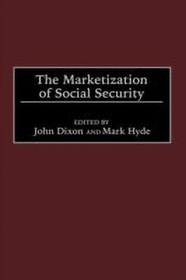 The Marketization of Social Security(English, Hardcover, unknown)