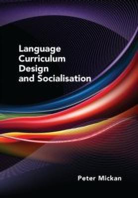 Language Curriculum Design and Socialisation(English, Paperback, Mickan Peter)