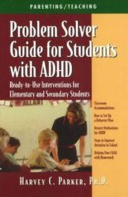 Problem Solver Guide for Students with ADHD(English, Paperback, Parker Harvey C. Ph.D.)