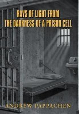 Rays of Light from the Darkness of a Prison Cell(English, Hardcover, Pappachen Andrew)