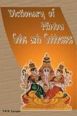 Dictionary of Hindu Gods and Goddesses(English, Paperback, Iyengar T.R.R.)