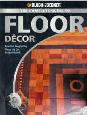 The Complete Guide to Floor Decor (Black & Decker)(English, Paperback, unknown)