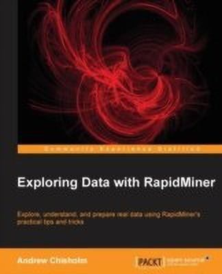 Exploring Data with RapidMiner(English, Paperback, Chisholm Andrew)