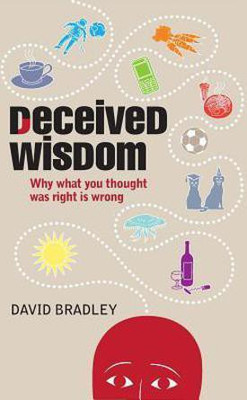 Deceived Wisdom(English, Hardcover, Bradley David)