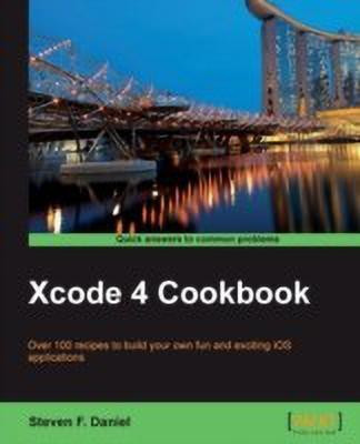 Xcode 4 Cookbook(English, Paperback, Daniel Steven F.)