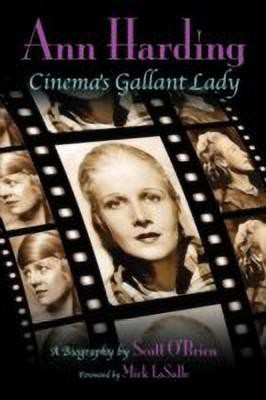 Ann Harding - Cinema's Gallant Lady(English, Paperback, O'Brien Scott)