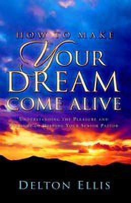 How to Make Your Dream Come Alive(English, Hardcover, Ellis Delton)