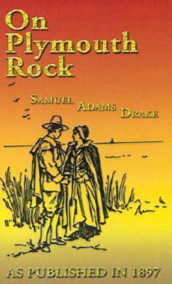On Plymouth Rock(English, Hardcover, Drake Samuel A.)