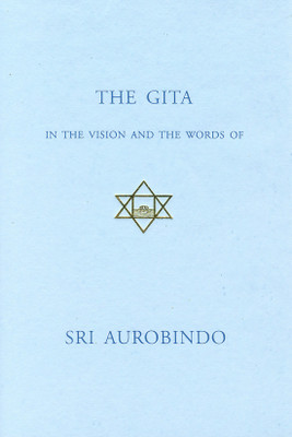 The Gita in the Vision and the Words of Sri Aurobindo(English, Paperback, Aurobindo Sri)