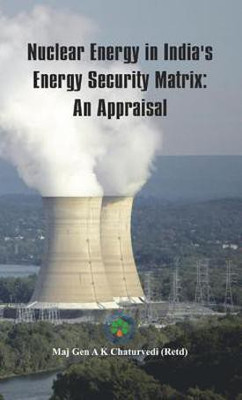 Nuclear Energy in India's Energy Security Matrix(English, Hardcover, Chaturvedi Ajay Kumar)