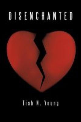 Disenchanted(English, Paperback, Young Tiah N.)