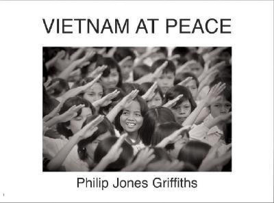 Philip Jones Griffiths : Viet Nam At Peace(English, Hardcover, unknown)