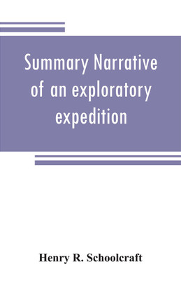Summary narrative of an exploratory expedition to the sources of the Mississippi River, in 1820(English, Paperback, R Schoolcraft Henry)